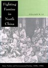 Fighting Famine in North China - Lillian M. Li - 9780804771818