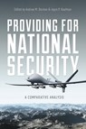 Providing for National Security - Andrew M. Dorman ; Joyce P. Kaufman - 9780804791557