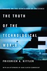 The Truth of the Technological World - Friedrich A Kittler ; Hans Ulrich Gumbrecht - 9780804792622