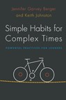 Simple Habits for Complex Times - Jennifer Garvey Berger ; Keith Johnston - 9780804799430