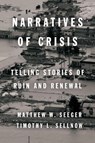 Narratives of Crisis - Matthew Seeger ; Timothy L. Sellnow - 9780804799515