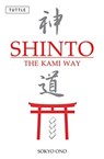 Shinto the Kami Way - Sokyo Ono ; William P. Woodard - 9780804835572