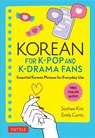 Korean for K-Pop and K-Drama Fans - Soohee Kim ; Emily Curtis - 9780804853705