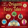 My First Origami Fairy Tales Kit: Paper Models of Knights, Princesses, Dragons, Ogres and More! (Includes Folding Sheets, Easy-To-Read Instructions, S -  - 9780804856492