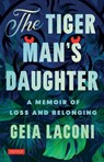 The Tiger Man's Daughter - Geia Laconi - 9780804859974