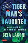 The Tiger Man's Daughter - Geia Laconi - 9780804859974