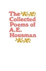 The Collected Poems of A. E. Housman - A. E. Housman - 9780805005479