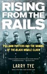 Rising from the Rails - Larry Tye - 9780805078503