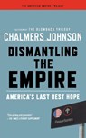 Dismantling the Empire - Chalmers Johnson - 9780805094237