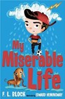 My Miserable Life - BLOCK,  Francesca Lia - 9780805096286