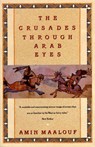 CRUSADES THROUGH ARAB EYES - Amin Maalouf - 9780805208986