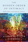The Hidden Order of Intimacy - Avivah Gottlieb Zornberg - 9780805243581
