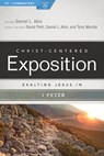 Exalting Jesus in 1 Peter - Daniel L. Akin - 9780805497007