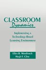 Classroom Dynamics - ELLEN B. MANDINACH ; HUGH F. (COLUMBIA UNIVERSITY,  USA) Cline - 9780805805550