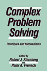Complex Problem Solving - Robert J. Sternberg ; Peter A. Frensch - 9780805806519
