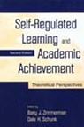 Self-Regulated Learning and Academic Achievement - Barry J. (City University of New York) Zimmerman ; Dale H. Schunk - 9780805835601
