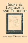 Irony in Language and Thought - Raymond W. Gibbs Jr ; Herbert L. Colston - 9780805860627