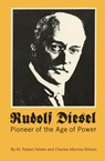 Rudolf Diesel - W. Robert Nitske ; Charles Morrow Wilson - 9780806111643
