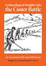 Archaeological Insights into the Custer Battle - Douglas D. Scott ; Richard A. Fox - 9780806120652