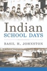 Indian School Days - Basil H. Johnston - 9780806126104