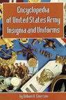 Encyclopedia of United States Army Insignia and Uniforms - William K. Emerson - 9780806126227