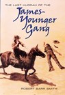 Last Hurrah of the James-Younger Gang - Robert Barr Smith - 9780806133539