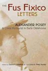 The Fus Fixico Letters - Alexander Posey - 9780806134215
