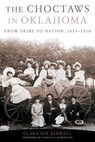 The Choctaws in Oklahoma - Clara Sue Kidwell - 9780806140063