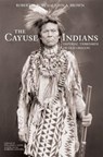 The Cayuse Indians - Robert H. Ruby ; John A. Brown ; William L. Lang ; Roberta Conner - 9780806191195