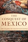 The Conquest of Mexico - Peter B. Villella ; Pablo Garcia Loaeza - 9780806193946