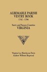 Albemarle Parish Vestry Book, 1742-1786. Surry and Sussex Counties, Virginia - Virginia Lee Hutcheson Davis ; Andrew Wilburn Hogwood - 9780806317564