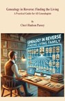 Genealogy in Reverse: Finding the Living. A Practical Guide for All Genealogists - Cheri Hudson Passey - 9780806321516