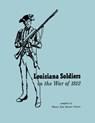 Louisiana Soldiers in the War of 1812 - Marion John Bennett Pierson - 9780806349121
