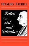 Letters on Art and Literature - Francois Mauriac - 9780806529004