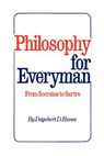 Philosophy for Everyman from Socrates to Sartre - Dagobert D Runes - 9780806529608