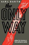 The Only Way - Karl Barth - 9780806529790