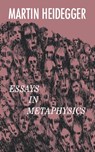 Essays in Metaphysics - Martin Heidegger - 9780806530109