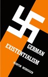German Existentialism - Martin Heidegger - 9780806530796