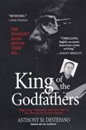 King of the Godfathers: - Anthony M. DeStefano - 9780806533094