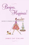 Bonjour, Happiness! - Jamie Cat Callan - 9780806534978