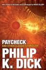 Paycheck and Other Classic Stories By Philip K. Dick - Philip K. Dick - 9780806537962