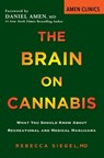 The Brain on Cannabis - Dr. Rebecca Siegel ; Margot Starbuck - 9780806540870