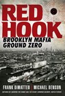 Red Hook: Brooklyn Mafia, Ground Zero - Frank Dimatteo - 9780806543208