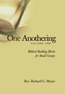 One Anothering, Volume 1: Biblical Building Blocks for Small Groups - Richard C. Meyer - 9780806690551