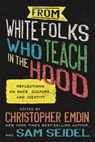From White Folks Who Teach in the Hood - Christopher Emdin ; sam seidel - 9780807006740