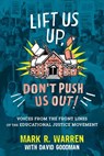 Lift Us Up, Don't Push Us Out! - Mark R. Warren ; David Goodman - 9780807015803