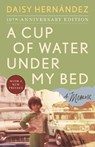 A Cup of Water Under My Bed - Daisy Hernandez - 9780807017333
