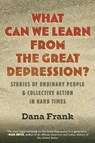 What Can We Learn from the Great Depression? - Dana Frank - 9780807022115