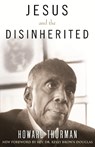 Jesus and the Disinherited - Howard Thurman ; Kelly Brown Douglas - 9780807024034
