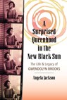 A Surprised Queenhood in the New Black Sun - Angela Jackson - 9780807025055